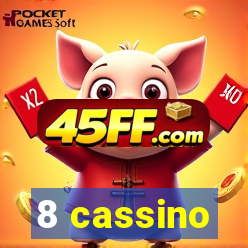 8 cassino